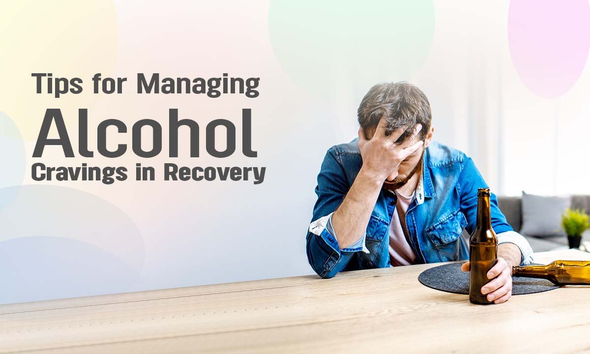 How to Stop Alcohol Cravings and Stay in Long-Term Recovery
